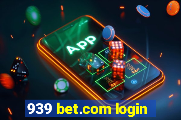 939 bet.com login